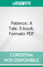 Patience: A Tale. E-book. Formato PDF ebook