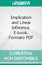 Implication and Linear Inference. E-book. Formato PDF ebook