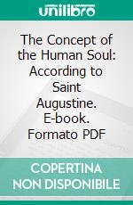 The Concept of the Human Soul: According to Saint Augustine. E-book. Formato PDF