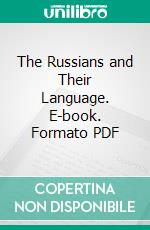 The Russians and Their Language. E-book. Formato PDF ebook