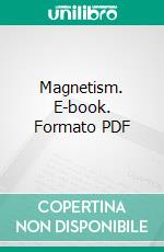 Magnetism. E-book. Formato PDF ebook di Edwin James Houston