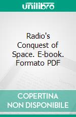 Radio's Conquest of Space. E-book. Formato PDF ebook di Donald Monroe McNicol