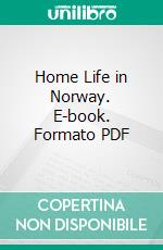 Home Life in Norway. E-book. Formato PDF ebook