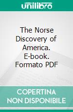 The Norse Discovery of America. E-book. Formato PDF ebook