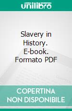 Slavery in History. E-book. Formato PDF ebook di Adam Gurowski