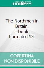 The Northmen in Britain. E-book. Formato PDF ebook