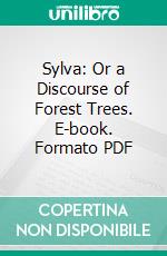 Sylva: Or a Discourse of Forest Trees. E-book. Formato PDF ebook