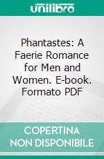 Phantastes: A Faerie Romance for Men and Women. E-book. Formato PDF ebook di George Mac Donald