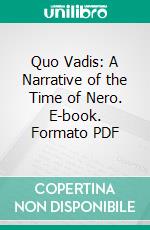 Quo Vadis: A Narrative of the Time of Nero. E-book. Formato PDF ebook di Henryk Sienkiewicz