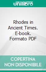 Rhodes in Ancient Times. E-book. Formato PDF ebook di Cecil Torr