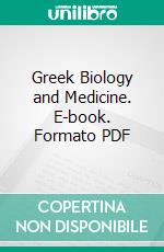 Greek Biology and Medicine. E-book. Formato PDF ebook di Henry Osborn Taylor