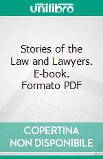 Stories of the Law and Lawyers. E-book. Formato PDF ebook di Joke