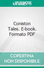 Coniston Tales. E-book. Formato PDF ebook