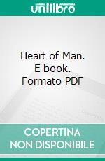 Heart of Man. E-book. Formato PDF ebook di George Edward Woodberry