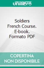 Soldiers French Course. E-book. Formato PDF ebook