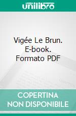 Vigée Le Brun. E-book. Formato PDF ebook