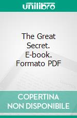 The Great Secret. E-book. Formato PDF ebook