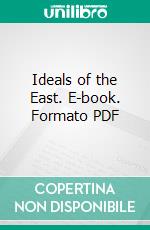 Ideals of the East. E-book. Formato PDF ebook di Herbert Baynes