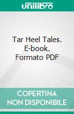 Tar Heel Tales. E-book. Formato PDF ebook