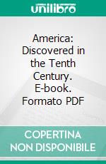 America: Discovered in the Tenth Century. E-book. Formato PDF ebook