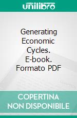 Generating Economic Cycles. E-book. Formato PDF ebook