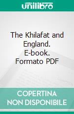 The Khilafat and England. E-book. Formato PDF ebook di Syed Mahmud