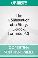 The Continuation of a Story. E-book. Formato PDF ebook di Amy Carmichael