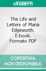 The Life and Letters of Maria Edgeworth. E-book. Formato PDF ebook