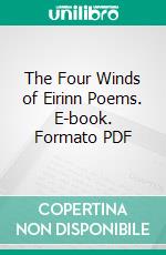 The Four Winds of Eirinn Poems. E-book. Formato PDF ebook di Anna Macmanus