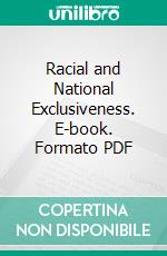 Racial and National Exclusiveness. E-book. Formato PDF ebook di Shohachi Anju