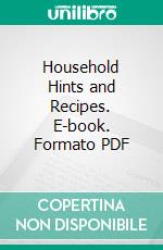 Household Hints and Recipes. E-book. Formato PDF ebook