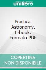 Practical Astronomy. E-book. Formato PDF ebook di Hector Macpherson