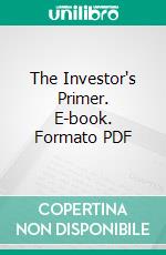 The Investor's Primer. E-book. Formato PDF ebook