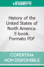 History of the United States of North America. E-book. Formato PDF ebook di John Frost