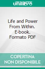 Life and Power From Within. E-book. Formato PDF ebook