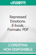 Repressed Emotions. E-book. Formato PDF ebook