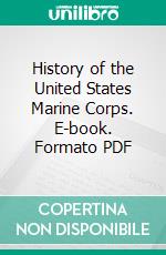 History of the United States Marine Corps. E-book. Formato PDF ebook