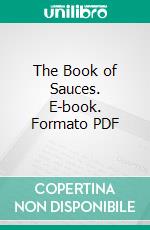 The Book of Sauces. E-book. Formato PDF ebook di Charles Herman Senn