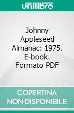 Johnny Appleseed Almanac: 1975. E-book. Formato PDF ebook