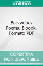 Backwoods Poems. E-book. Formato PDF