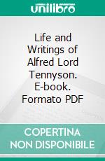 Life and Writings of Alfred Lord Tennyson. E-book. Formato PDF ebook di Arthur Turnbull