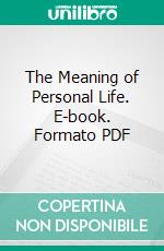 The Meaning of Personal Life. E-book. Formato PDF