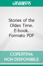 Stories of the Olden Time. E-book. Formato PDF ebook