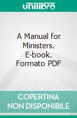 A Manual for Ministers. E-book. Formato PDF ebook di Robert Catlett Cave