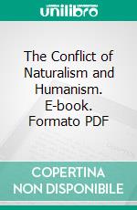 The Conflict of Naturalism and Humanism. E-book. Formato PDF ebook di Willystine Goodsell