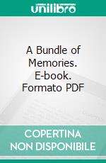 A Bundle of Memories. E-book. Formato PDF ebook di Henry Scott Holland