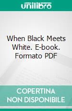 When Black Meets White. E-book. Formato PDF ebook