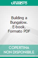 Building a Bungalow. E-book. Formato PDF ebook