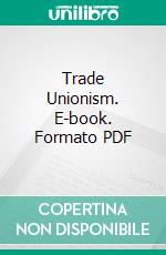 Trade Unionism. E-book. Formato PDF