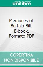 Memories of Buffalo Bill. E-book. Formato PDF ebook di Louisa Frederici Cody